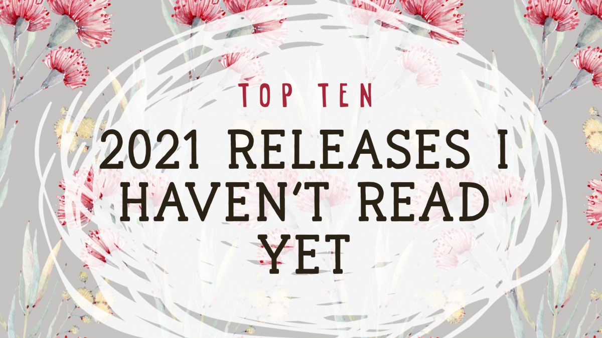 Top Ten 2021 Releases I Haven’t Got Round to Yet