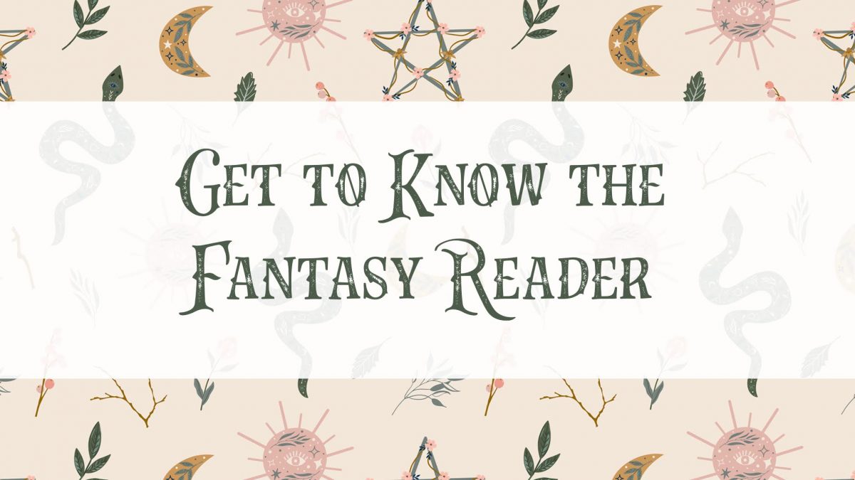 Get to Know This Fantasy Reader