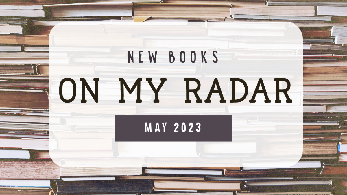 On My Radar: May