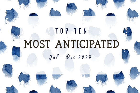 Top Ten Most Anticipated Jul - Dec 2023